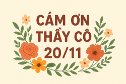 Cảm ơn thầy cô - Người đã thắp sáng đời em bằng ngọn đèn tri thức!